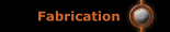Fabrication